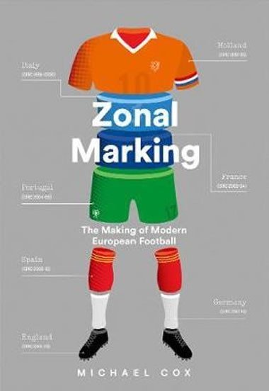 Zonal Marking : The Making of Modern European Football - Cox Michael