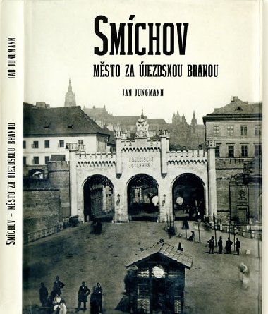 Smchov, msto za jezdskou branou - Jungmann Jan