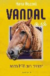 Vandal aj aneb K pro radost - Hana Hozov