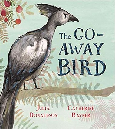 The Go-Away Bird - Donaldson Julia