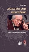 Zrcadlo mch lsek aneb vzpomnky - Ctirad John; Frantiek Houdek
