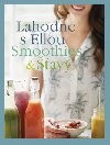 Lahodne s Ellou Smoothies & avy - Ella Woodward