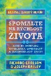 Spomate na rchlos ivota - Richard Carlson; Joseph Bailey