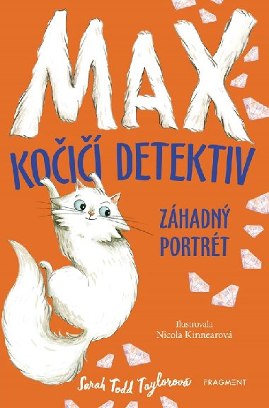 Max - koi detektiv: Zhadn portrt - Sarah Todd Taylor; Nicola Kinnearov