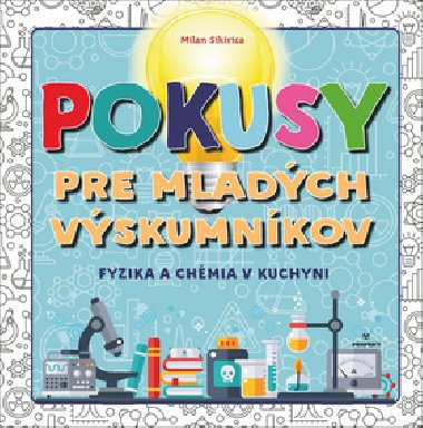 Pokusy pre mladých výskumníkov - Milan Sikirica