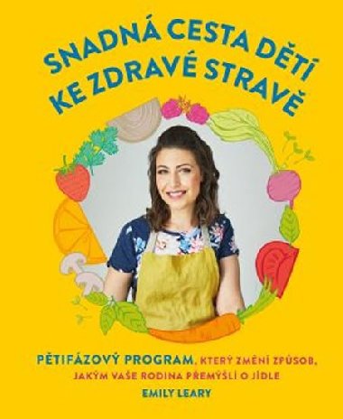 Snadn cesta dt ke zdrav strav - Emily Leary