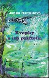 Kvapky a ich priatelia - Janka Halukov