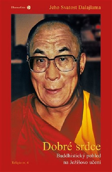 Dobré srdce - Jeho svatost Dalajlama XIV.