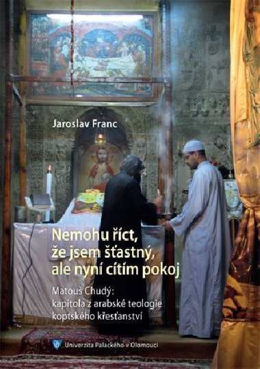 Nemohu ct, e jsem astn, ale nyn ctm pokoj - Jaroslav Franc