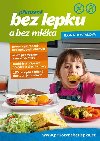 Přirozeně bez lepku a bez mléka - Ilona Dostálová