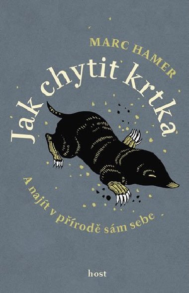 Jak chytit krtka - A najt v prod sm sebe - Marc Hamer