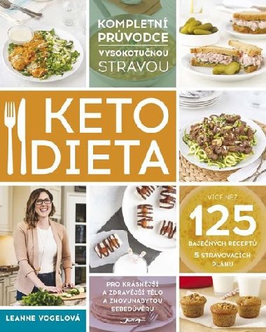 Ketodieta - Kompletn prvodce vysokotunou stravou - Leanne Vogelov