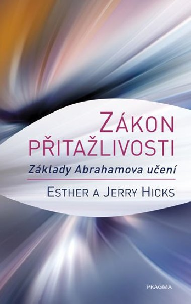 Zkon pitalivosti - Esther a Jerry Hicks