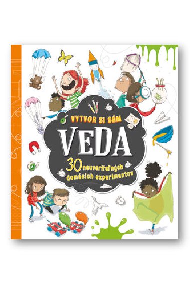 Veda Vytvor si sm 30 neuveritench domcich experimentov - Marnie Willow