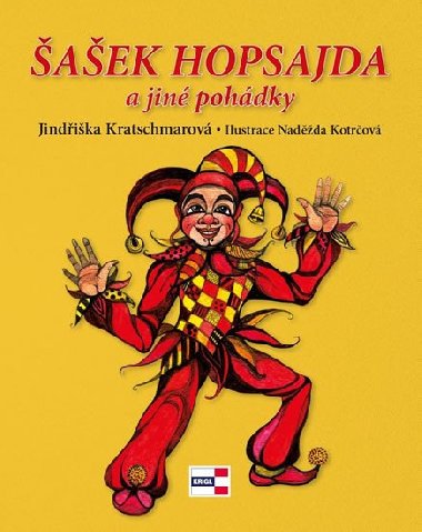 Šašek Hopsajda a jiné pohádky - Jindřiška Kratschmarová; Naděžda Kotrčová
