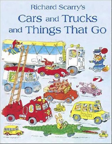 Cars and Trucks and Things that Go - Scarry Richard