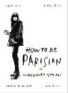 How To Be Parisian: Wherever You Are - Berest Anne a kolektiv