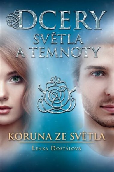 Dcery svtla a temnoty - Koruna ze svtla - Lenka Dostlov