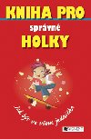 Kniha pro správné holky - Juliana Fosterová; Amanda Enrightová