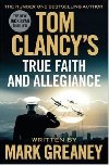 Tom Clancys True Faith And Allegiance - Greaney Mark