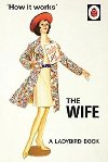 How It Works: The Wife - Hazeley Jason