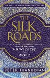 The Silk Roads: A New History of the World - Frankopan Peter
