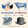 Management in Minutes : 200 Key Concepts Explained in an Instant - Anderson Philippa