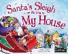 Santas Sleigh Is On Its Way To My House - James Eric