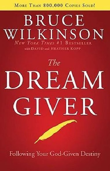 The Dream Giver : Pursuing your God Given Destiny - Wilkinson Bruce
