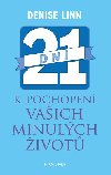 21 dn k pochopen vaich minulch ivot - Denise Linn