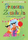 Princezna Zrcadlenka a dv oslavy narz - Julia Donaldson