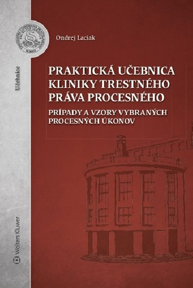 Praktick uebnica kliniky trestnho prva procesnho - Ondrej Laciak