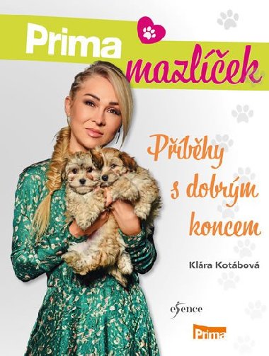 Pbhy s dobrm koncem. Prima mazlek - Klra Kotbov
