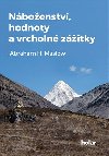 Náboženství, hodnoty a vrcholné zážitky - Abraham H. Maslow