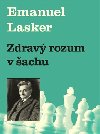 Zdrav rozum v achu - Emanuel Lasker