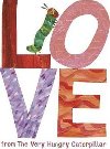 Love from the Very Hungry Caterpillar - Carle Eric
