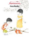 Moje mal pbhy Montessori - Prochzka - neuveden