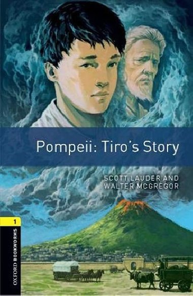 Oxford Bookworms Library: Level 1:Pompeii: Tiros Story - Lauder Scott Angus
