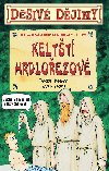 Dsiv djiny Keltt hrdloezov - Terry Deary; Martin Brown