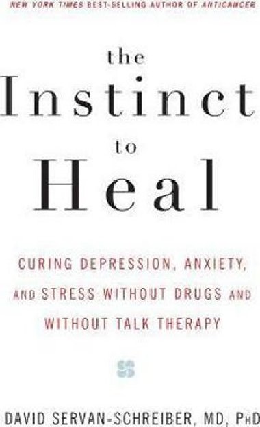 The Instinct To Heal - Servan-Schreiber David