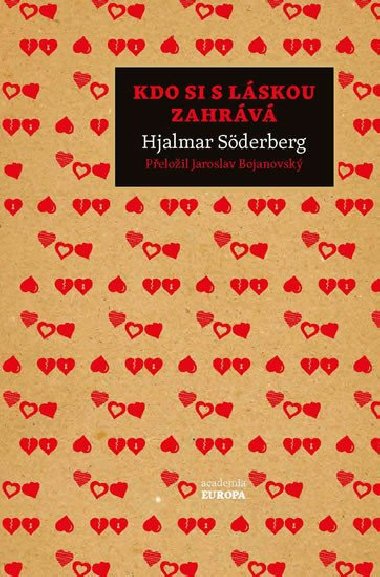 Kdo si s lskou zahrv - Hjalmar Sderberg