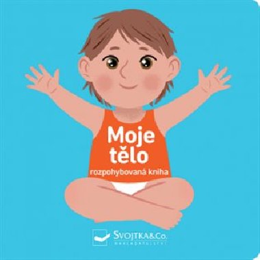 Moje tlo - rozpohybovan kniha - Svojtka