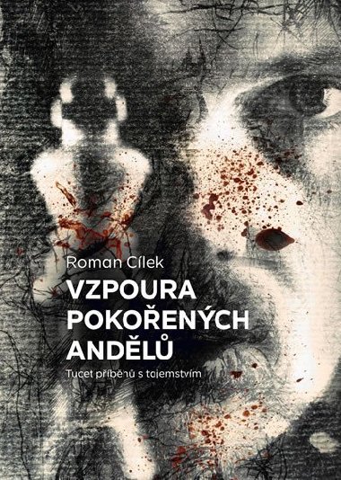 Vzpoura pokoench andl - Tucet pbh s tajemstvm - Roman Clek