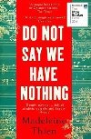 Do Not Say We Have Nothing - Madeleine Thien