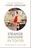 Strange Weather in Tokyo - Hiromi Kawakami