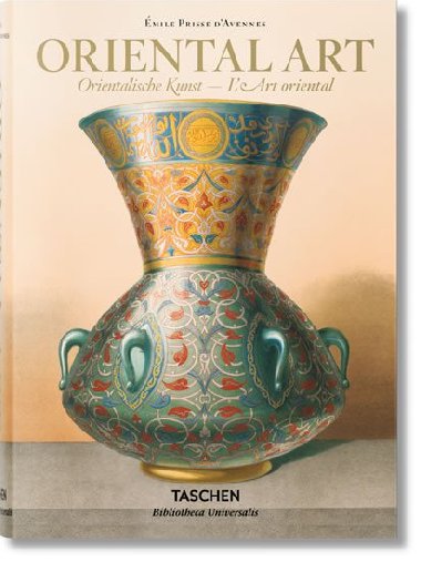 Prisse dAvennes: Oriental Art - Blair Sheila S.
