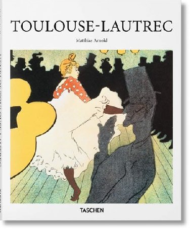 Toulouse-Lautrec - Arnold Matthias