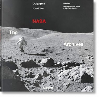 The NASA Archives: 60 Years in Space - Bizony Piers