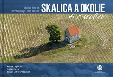 Skalica a okolie z neba - Milan Paprka; Bohu Schwarzbacher; Duan Hein