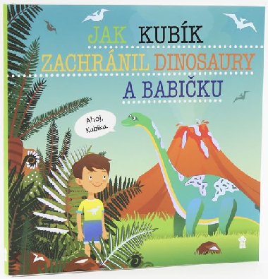 Jak Kubk zachrnil dinosaury a babiku - imon Matj